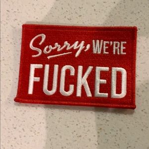 “Sorry we are fucked” Bag Patch
